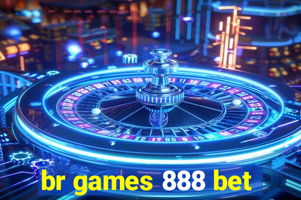 br games 888 bet